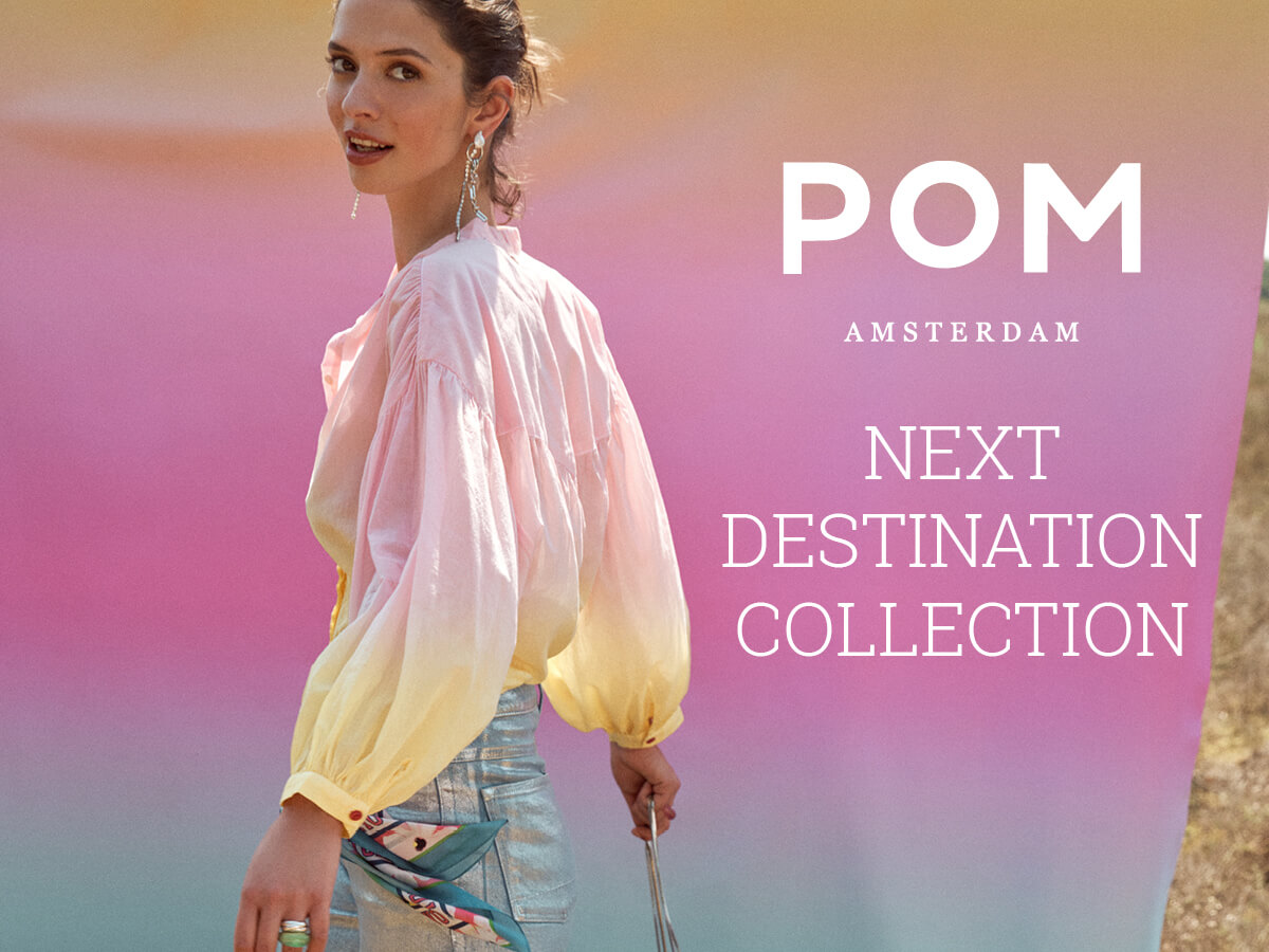 Pom Amsterdam next destination collection spring summer 24