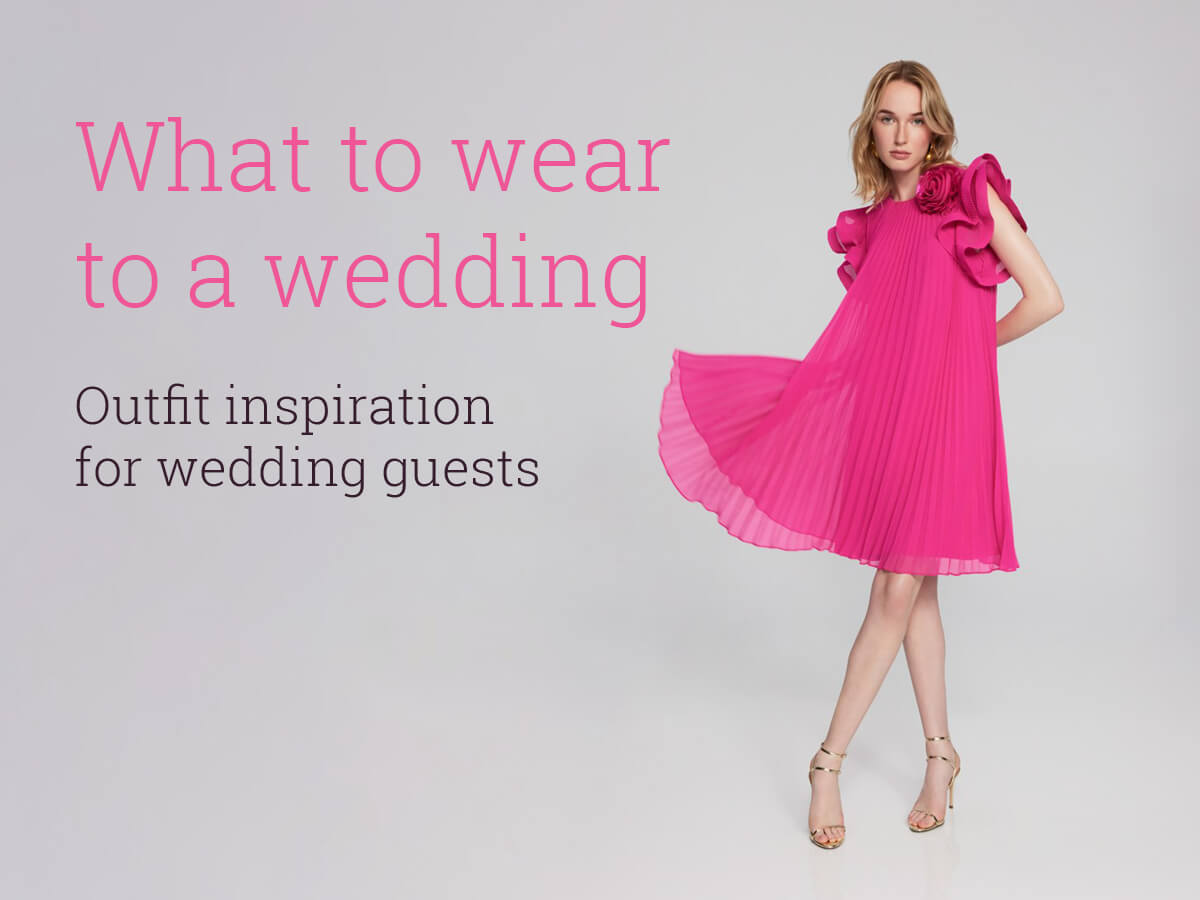 What to wear as a wedding guest. Wedding guest outfit guide